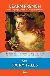 Icon image Learn French with Fairy Tales: Interlinear French to English