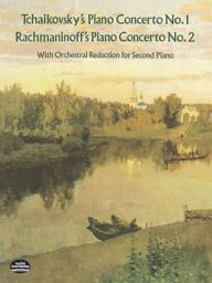 Icon image Tchaikovsky's Piano Concerto No. 1 & Rachmaninoff's Piano Concerto No. 2: With Orchestral Reduction for Second Piano