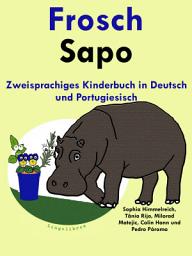 Icon image Frosch - Sapo: Zweisprachiges Kinderbuch in Deutsch und Portugiesisch: Mit Spaß Portugiesisch lernen
