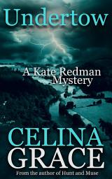 Icon image Undertow: A Kate Redman Mystery: Book 16