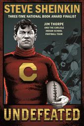 Icon image Undefeated: Jim Thorpe and the Carlisle Indian School Football Team