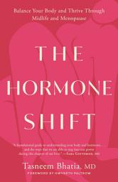 Icon image The Hormone Shift: Balance Your Body and Thrive Through Midlife and Menopause