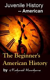 Icon image The Beginner's American History: Juvenile History - - American