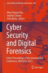 Icon image Cyber Security and Digital Forensics: Select Proceedings of the International Conference, ReDCySec 2023