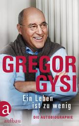 Icon image Ein Leben ist zu wenig: Die Autobiographie, Ausgabe 3