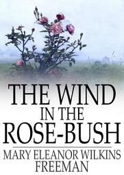 Icon image The Wind in the Rose-Bush: And Other Stories of the Supernatural