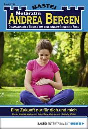 Icon image Notärztin Andrea Bergen 1298: Eine Zukunft nur für dich und mich
