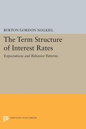 Icon image Term Structure of Interest Rates: Expectations and Behavior Patterns