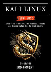 Icon image KALI LINUX OSINT 2025: Domine la Inteligencia de Fuentes Abiertas con Herramientas de Alto Rendimiento