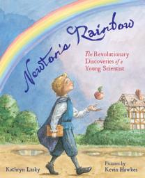 Icon image Newton's Rainbow: The Revolutionary Discoveries of a Young Scientist