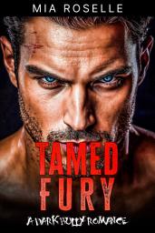 Icon image Tamed Fury: A Dark Bully Romance
