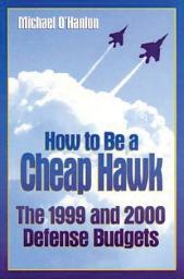 Icon image How to Be a Cheap Hawk: The 1999 and 2000 Defense Budgets