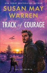 Icon image Track of Courage (Call of the Wild Book #1)