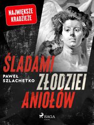 Icon image Śladami złodziei aniołów: Tom 1