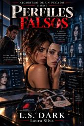 Icon image PERFILES FALSOS: Suspense tecnológico y romance adulto sobre suplantación de identidad, voces copiadas y verdades fabricadas para parecer reales