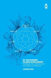 Icon image Re-envisioning Islamic Scholarship: Maqasid Methodology as a New Approach