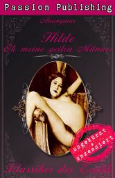 Icon image Klassiker der Erotik 37: Hilde - Oh meine geilen Männer!: ungekürzt und unzensiert
