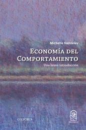 Icon image La economía del comportamiento: Una breve introducción