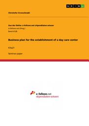 Icon image Business plan for the establishment of a day care center: Kita21