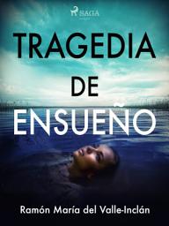 Icon image Tragedia de ensueño