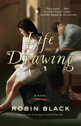 Icon image Life Drawing: A Novel