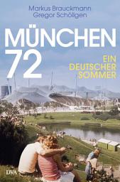Icon image München 72: Ein deutscher Sommer