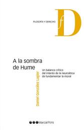 Icon image A la sombra de Hume: Un balance crítico del intento de la neuroética de fundamentar la moral