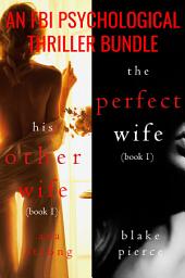 Icon image An FBI Psychological Suspense Bundle (His Other Wife and The Perfect Wife)