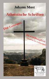 Icon image Die Gottespest & Die Gottlosigkeit Eine Kritik der Gottesidee: Atheistische Schriften, Ausgabe 6