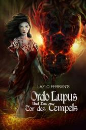 Icon image Ordo Lupus und das Tor des Tempels: Ein Ex-Geheimagent Paranormal Investigator Thriller