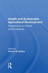 Icon image Health and Sustainable Agricultural Development: Perspectives on Growth and Constraints