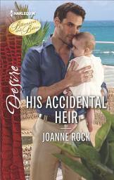 Icon image His Accidental Heir: A Billionaire Boss Workplace Romance