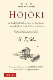Icon image Hojoki: A Buddhist Reflection on Solitude: Imperfection and Transcendence - Bilingual English and Japanese Texts with Free Online Audio Recordings