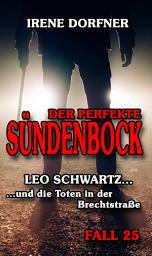 Icon image Der perfekte Sündenbock: Leo Schwartz ... und die Toten in der Brechtstraße