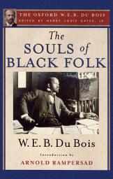 Icon image The Souls of Black Folk: The Oxford W. E. B. Du Bois