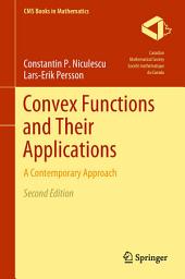 Icon image Convex Functions and Their Applications: A Contemporary Approach, Edition 2