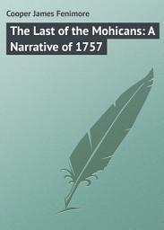 Icon image The Last of the Mohicans: A Narrative of 1757