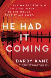 Icon image He Had It Coming: A Novella