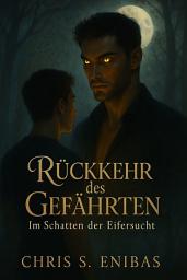 Icon image Rückkehr des Gefährten – Im Schatten der Eifersucht