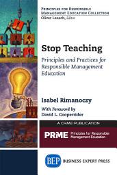 Icon image Stop Teaching: Principles and Practices For Responsible Management Education
