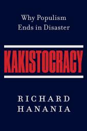 Icon image Kakistocracy: Why Populism Ends in Disaster