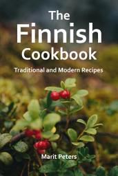 Icon image The Finnish Cookbook Traditional and Modern Recipes
