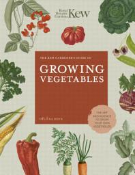 Icon image The Kew Gardener's Guide to Growing Vegetables: The Art and Science to Grow Your Own Vegetables