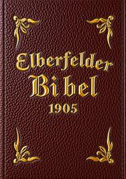 Icon image Die Bibel - Elberfeld (1905): Speziell für E-Book-Reader, Ausgabe 4