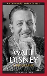 Icon image Walt Disney: A Biography