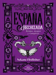 Icon image España hechizada: Brujas, magas y vampiras