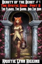Icon image Beauty of the Beast #1 The Mystic Rose: Part A: The Flower, The Sword, And The Kiss
