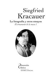 Icon image La fotografía y otros ensayos: El ornamento de la masa 1