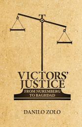 Icon image Victors' Justice: From Nuremberg to Baghdad