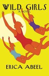 Icon image Wild Girls: A Novel